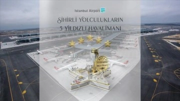 İstanbul Havalimanı 2. defa "Skytrax 5 Yıldızlı Havalimanı" ödülünü aldı